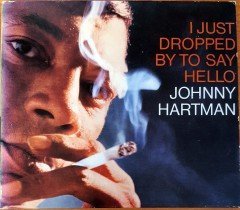 JOHNNY HARTMAN - I JUST DROPPED BY TO SAY HELLO (1964) 1995 20 BIT REMASTERED REISSUE / IMPULSE CD 2.EL