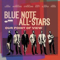 BLUE NOTE ALL STARS - OUR POINT OF VIEW (2017) - 2LP ROBERT GLASPER LIONEL LOUEKE SIFIR PLAK