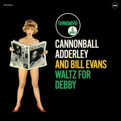 CANNONBALL ADDERLEY & BILL EVANS - WALTZ FOR DEBBY (1961) - LP 180GR 2020 EDITION SIFIR PLAK