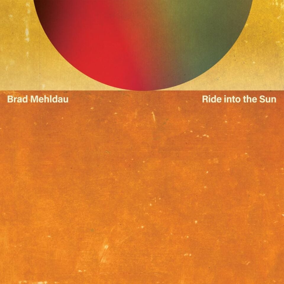 BRAD MEHLDAU - RIDE INTO THE SUN / PERFORMS SONGS OF AND INSPIRED BY ELLIOT SMITH (2025) - 2LP CONTEMPORARY JAZZ SIFIR PLAK
