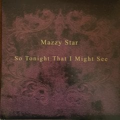 MAZZY STAR - SO TONIGHT THAT I MIGHT SEE (1993) - LP 180GR 2017 EDITION SIFIR PLAK