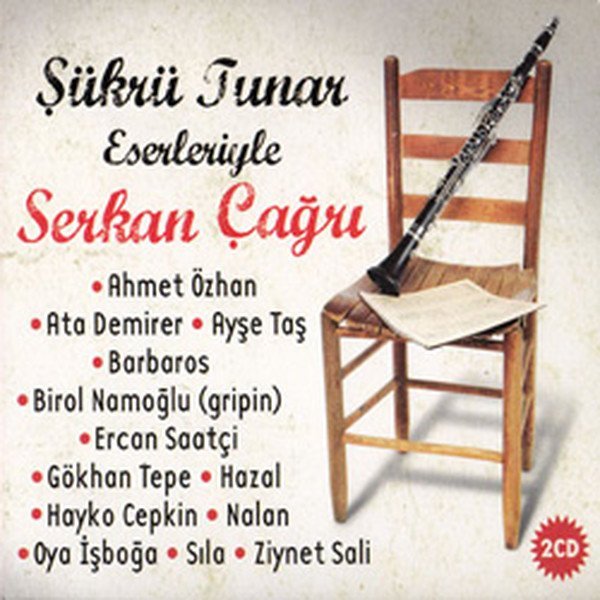 SERKAN ÇAĞRI - ŞÜKRÜ TUNAR ESERLERİ  (2009) - 2CD SIFIR