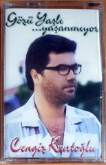 CENGİZ KURTOĞLU - GÖZÜ YAŞLI YAŞANMIYOR (1999) - KASET SIFIR