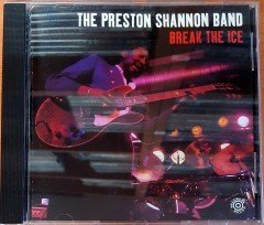 THE PRESTON SHANNON BAND - BREAK THE ICE (1994) MUNICH RECORDS CD 2.EL
