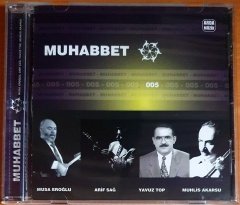 MUHABBET 005 / MUSA EROĞLU, ARİF SAĞ, YAVUZ TOP, MUHLİS AKARSU - CD 2.EL