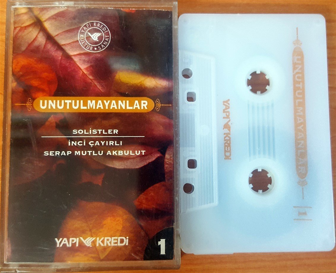 UNUTULMAYANLAR 1 / SOLİSTLER: İNCİ ÇAYIRLI, SERAP MUTLU AKBULUT / YAPI KREDİ KASET 2.EL