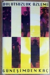BULUTSUZLUK ÖZLEMİ - GÜNEŞİMDEN KAÇ (1992) AZİZ KASET SIFIR
