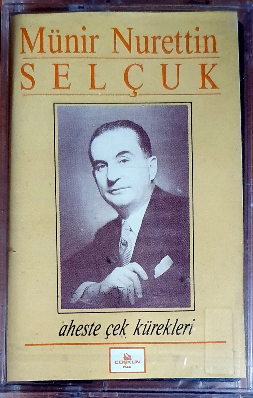 MÜNİR NURETTİN SELÇUK - AHESTE ÇEK KÜREKLERİ - KASET COŞKUN SIFIR