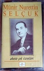 MÜNİR NURETTİN SELÇUK - AHESTE ÇEK KÜREKLERİ - KASET COŞKUN SIFIR