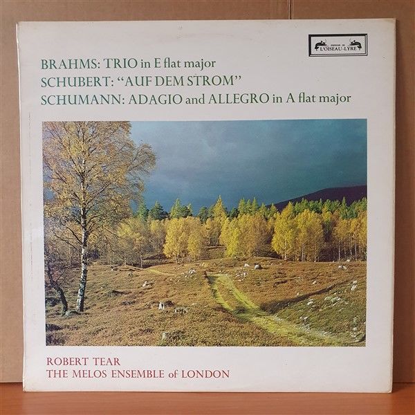 BRAHMS: TRIO IN E FLAT MAJOR / SCHUBERT: ''AUF DEM STROM'' / SCHUMANN: ADAGIO AND ALLEGRO IN A FLAT MAJOR / ROBERT TEAR, THE MELOS ENSMBLE OF LONDON (1970) - LP 2.EL PLAK
