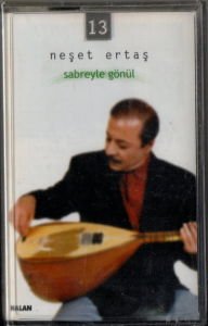 NEŞET ERTAŞ - SABREYLE GÖNÜL / 13 - (2001) KALAN MÜZİK SIFIR KASET