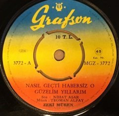 ZEKİ MÜREN - NASIL GEÇTİ HABERSİZ / BEN GAMLI HAZAN 7'' 45LİK