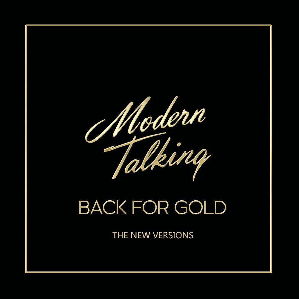 MODERN TALKING - BACK FOR GOLD/THE NEW VERSIONS (2017) - LP SIFIR PLAK