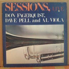 SESSIONS, LIVE - DON FAGERQUIST, DAVE PELL AND AL VIOLA (1976) - PLAK 2.EL