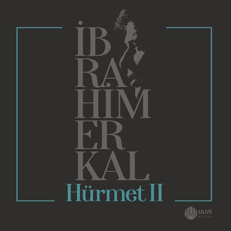 İBRAHİM ERKAL SAYGI ALBÜMÜ - HÜRMET VOL 2 / MUSTAFA CECELİ ALİŞAN SİNAN AKÇİL ELİF KAYA GÜLİZ AYLA ... (2024) - CD ORİJİNAL AMBALAJINDA SIFIR