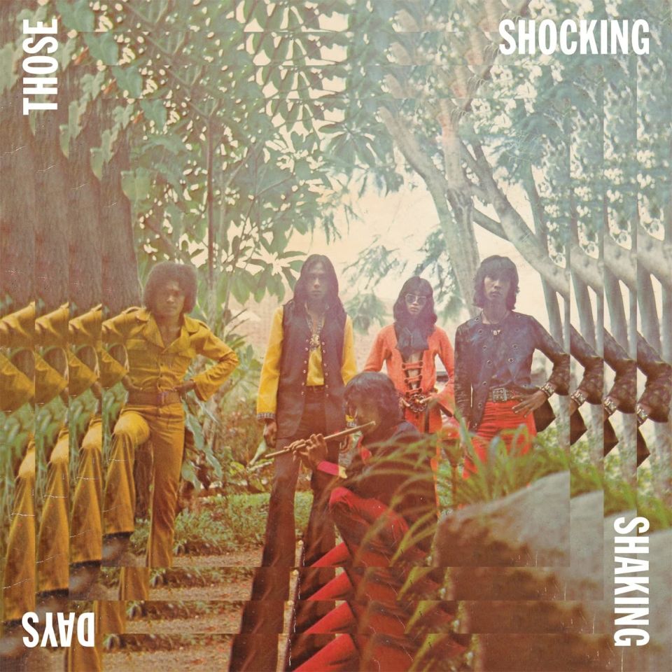 Those Shocking Shaking Days. Indonesian Hard, Psychedelic, Progressive Rock And Funk: 1970-1978 - VARIOUS ARTISTS (2011) - 3LP COMPILATION 2013 EDITION SIFIR PLAK