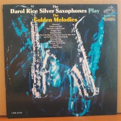 DAROL RICE SILVER SAXOPHONES - THE GOLDEN MELODIES (1965) - LP 2.EL PLAK