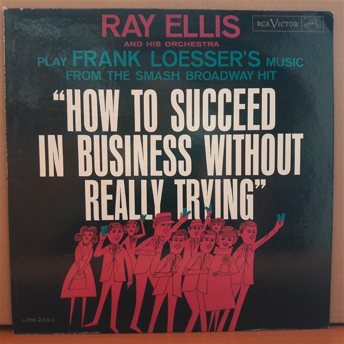HOW TO SUCCEED IN BUSINESS WITHOUT REALLY TRYING - RAY ELLIS (1961) - LP 2.EL PLAK