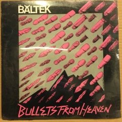 THE BALTEK - BULLETS FROM HEAVEN (1986) ESKİ BASKI SIFIR PLAK