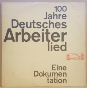 100 JAHRE DEUTSCHES ARBEITER LIED / 100 YILLIK ALMAN İŞÇİ ŞARKILARI - V/A ÇEŞİTLİ SANATÇILAR (1973) - 2LP 2.EL PLAK