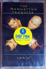 THE MANHATTAN TRANSFER - TONIN' / MADE IN EU KASET SIFIR