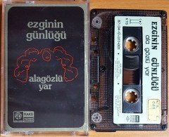 EZGİNİN GÜNLÜĞÜ - ALA GÖZLÜ YAR (1987) GÖKSOY KASET 2.EL