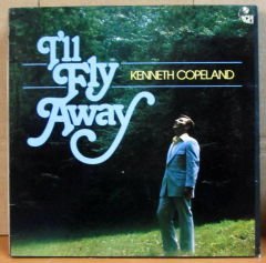 KENNETH COPELAND - I'LL FLY AWAY LP 2.EL