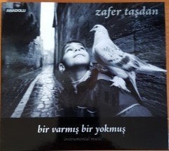 ZAFER TAŞDAN - BİR VARMIŞ BİR YOKMUŞ / INSTRUMENTAL MUSIC (2017) CD 2.EL