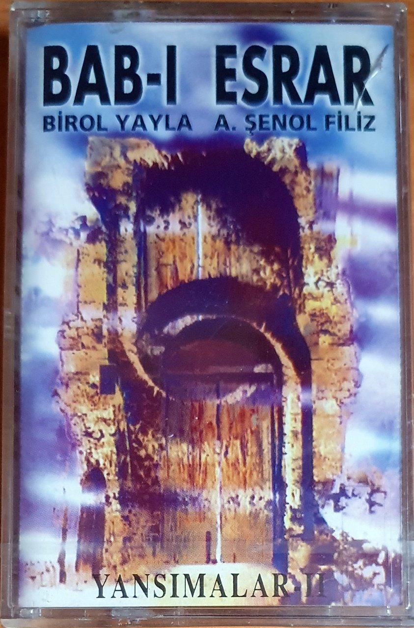 BAB-I ESRAR / BİROL YAYLA, A. ŞENOL FİLİZ - YANSIMALAR II (1995) - KASET KALAN MÜZİK SIFIR