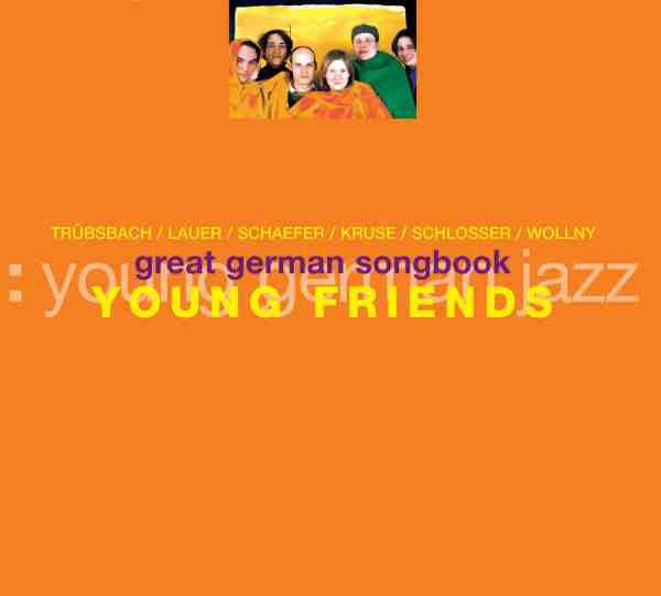 YOUNG FRIENDS - GREAT GERMAN SONGBOOK (2005) - CD ACT MUSIC DIGIPACK SIFIR