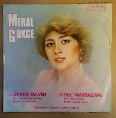MERAL GÖKÇE - SEVEN BENİM / GEL YANIBAŞIMA - 7'' 45 DEVİR KAPAKLI 2.EL PLAK