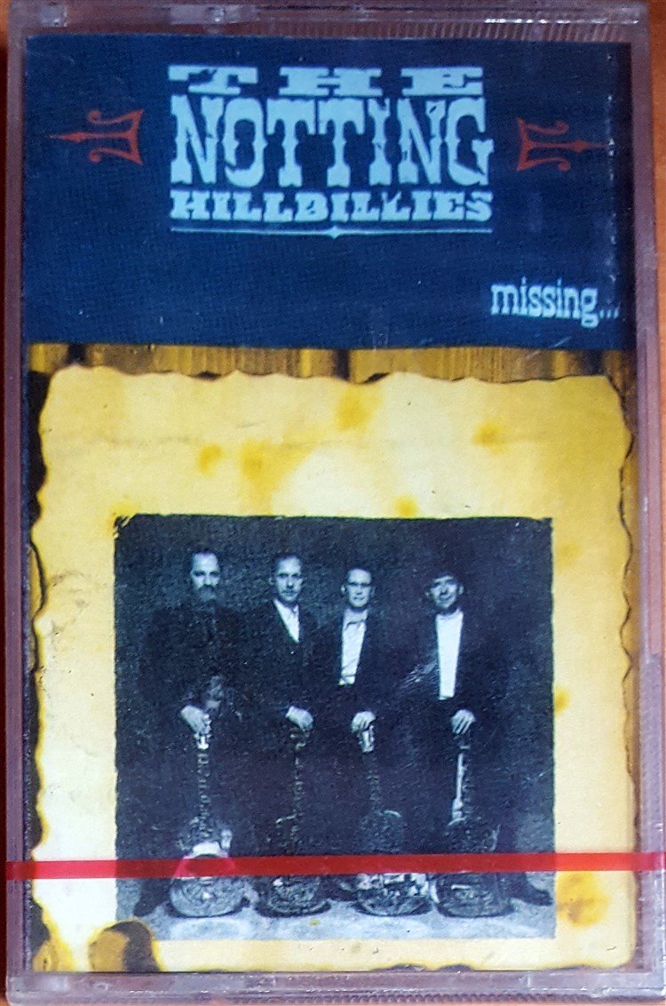 THE NOTTING HILLBILLIES - MISSING...PRESUMED HAVING A GOOD TIME (1990) PLAKSAN KASET SIFIR