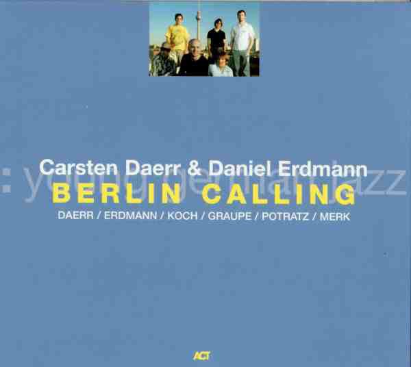 CARSTEN DAERR & DANIEL ERDMANN - BERLIN CALLING (2007) - CD ACT MUSIC DIGIPACK 2.EL