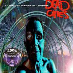 THE FUTURE SOUND OF LONDON - DEAD CITIES (1996) - 2LP PLAK SIFIR