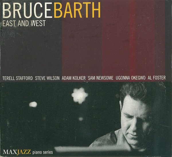 BRUCE BARTH (PIANO) - EAST AND WEST (2001) - CD DIGIPACK 2.EL