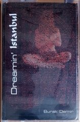 DREAMIN' ISTANBUL / BURAK DEMİR (2003) MÜZİKAL KASET SIFIR