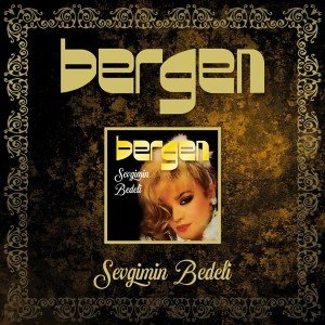 BERGEN - SEVGİMİN BEDELİ - CD SIFIR