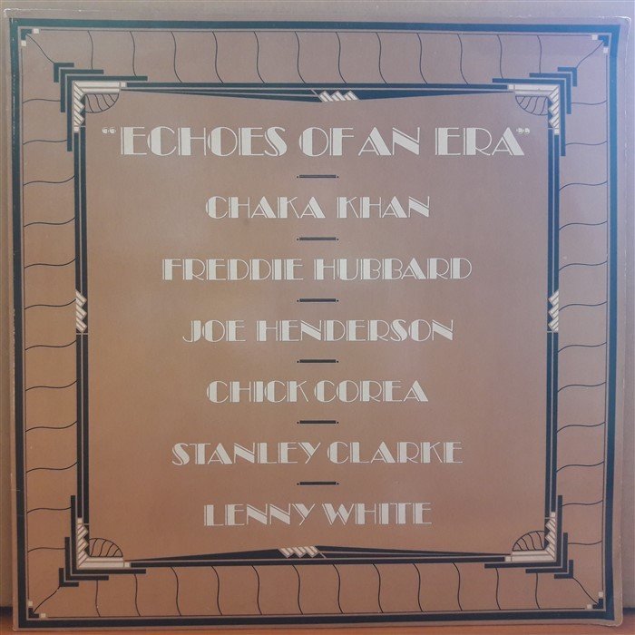 ECHOES OF AN ERA - CHAKA KHAN, FREDDIE HUBBARD, JOE HENDERSON, CHICK COREA, STANLEY CLARKE, LENNY WHITE (1982) - PLAK 2.EL
