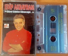 EDİP AKBAYRAM - GÜZEL GÜNLER GÖRECEĞİZ KASET 2.EL
