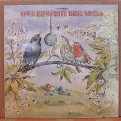 YOUR FAVOURITE BIRD SONGS (1984) - DÖNEM BASKISI SIFIR LP PLAK