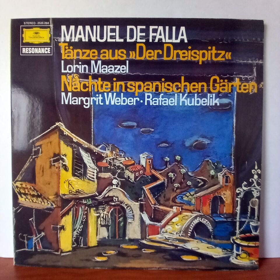 MANUEL DE FALLA:  TANZE AUS »DER DREISPITZ« / LORIN MAAZEL / NACHTE IN SPANISCHEN GARTEN / MARGRIT WEBER · RAFAEL KUBELIK - LP 2.EL PLAK