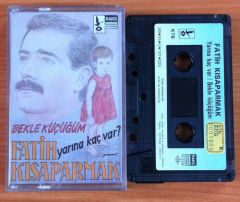 FATİH KISAPARMAK BEKLE KÜÇÜĞÜM KASET  2.EL