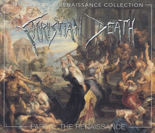 CHRISTIAN DEATH – THE DARK AGE RENAISSANCE COLLECTION PART 1: THE RENAISSANCE (2021) - 4CD AMBALAJINDA SIFIR