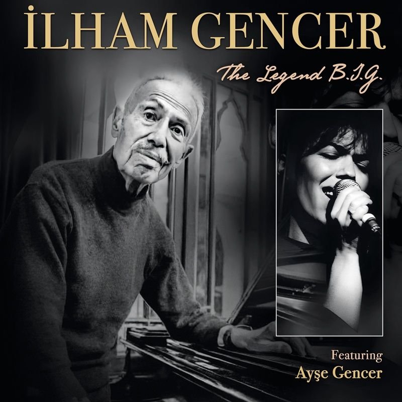 İLHAM GENCER - THE LEGEND B.I.G featuring AYŞE GENCER (2025) - LP SIFIR PLAK