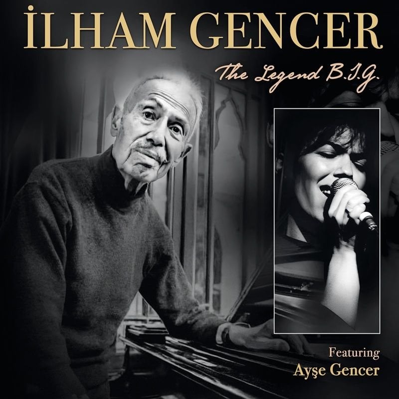 İLHAM GENCER - THE LEGEND B.I.G featuring AYŞE GENCER (2025) - LP SIFIR PLAK
