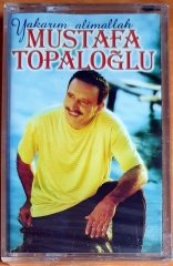 MUSTAFA TOPALOĞLU - YAKARIM ALİMALLAH (1998) - KASET SIFIR