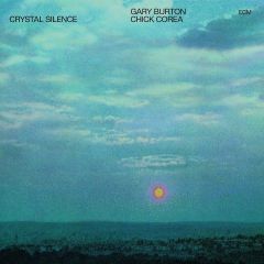 GARY BURTON CHICK COREA - CRYSTAL SILENCE (1973) LP 180GR ECM RECORDS SIFIR PLAK