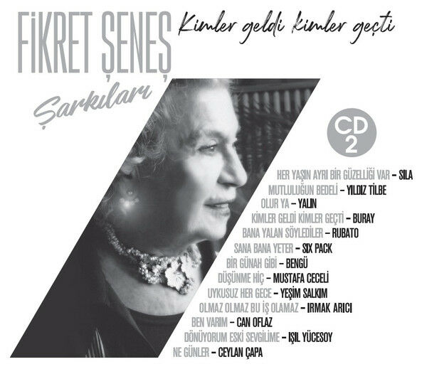 FİKRET ŞENEŞ ŞARKILARI / KİMLER GELDİ KİMLER GEÇTİ CD2 - SILA, YILDIZ TİLBE, YALIN, BURAY, BENGÜ, YEŞİM SALKIM, CAN OFLAZ, IŞIL YÜCESOY (2019) - CD SIFIR