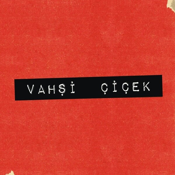 VAHŞİ ÇİÇEK – VAHŞİ ÇİÇEK (2026) - CDR EP RED LIMITED EDITION SIFIR