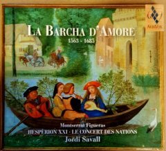 LA BARCHA D'AMORE 1563-1685 MONTSERRAT FIGUERAS JORDI SAVALL (2009) CD + 62 PAGES BOOKLET ALIA VOX 2.EL